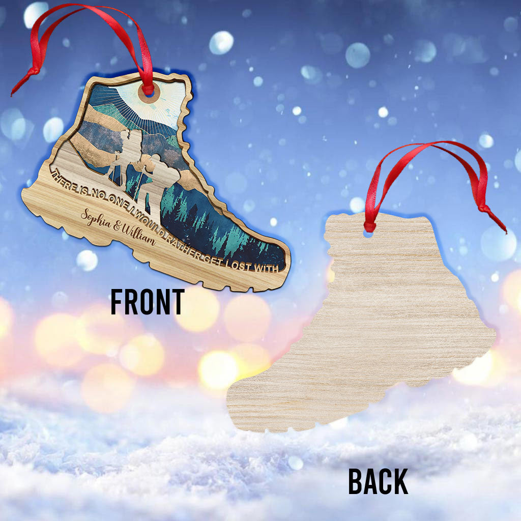 There Is No One I Would Rather Get Lost With - Hiking gift for wife, husband, boyfriend, girlfriend - Personalized One-sided Ornament