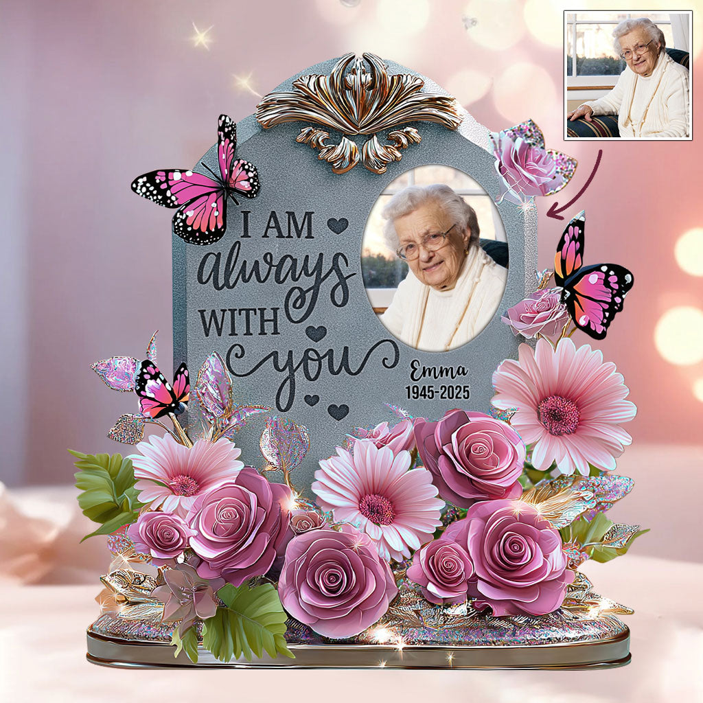 I'm Always With You - Personalized Memorial Custom Shaped Acrylic Plaque