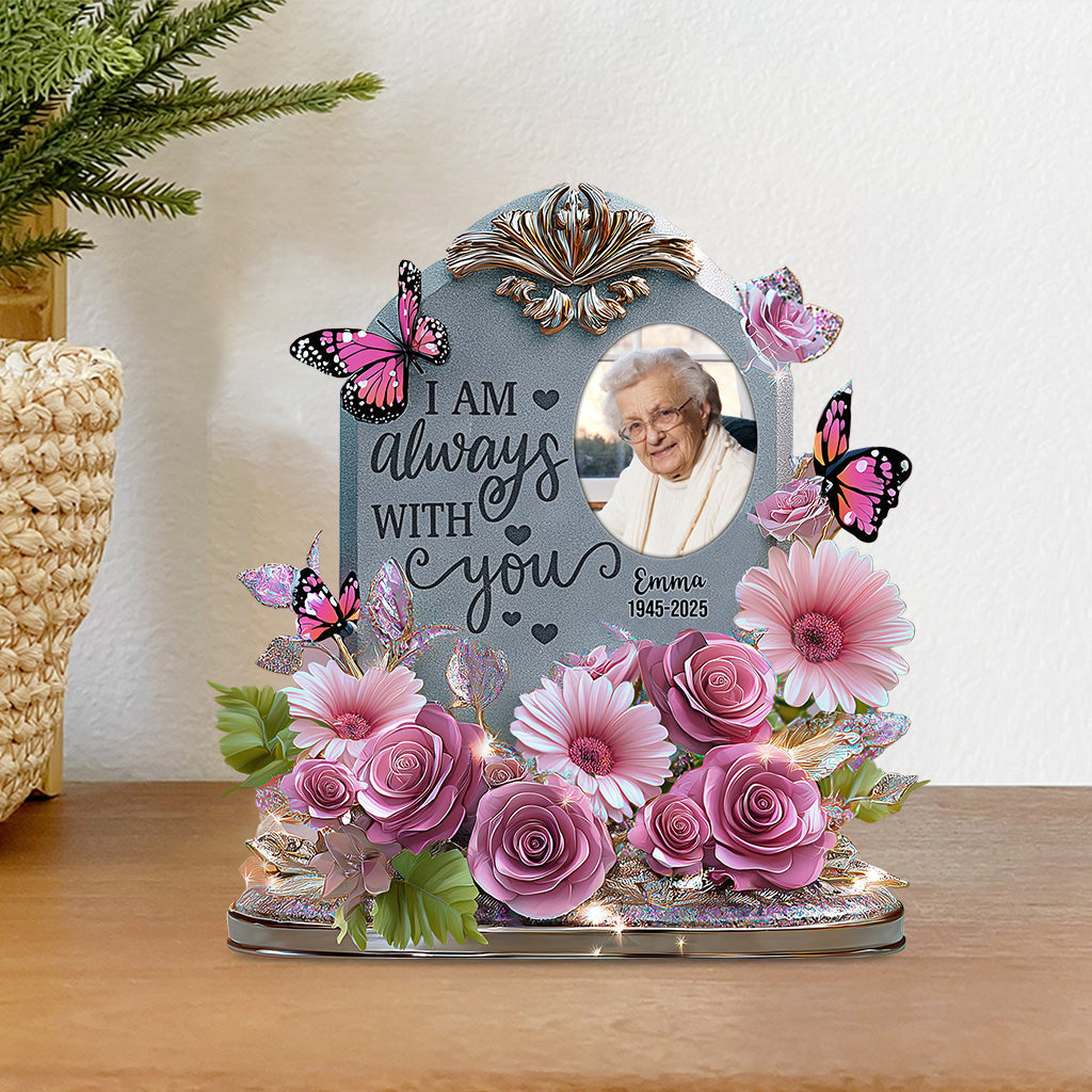 I'm Always With You - Personalized Memorial Custom Shaped Acrylic Plaque