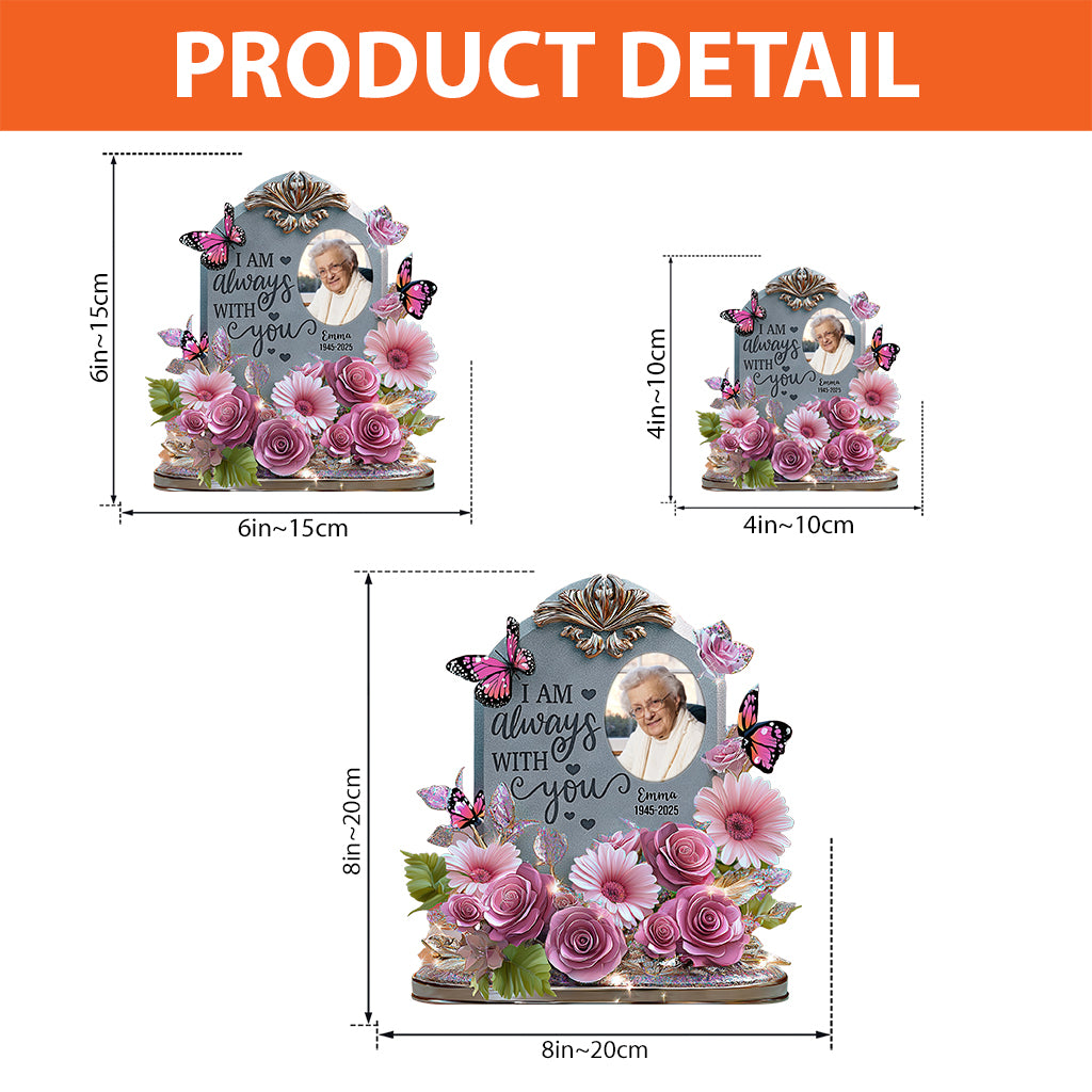 I'm Always With You - Personalized Memorial Custom Shaped Acrylic Plaque