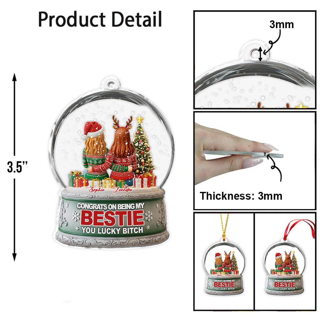 Congrat On Being My Bestie You Lucky B*tch - Personalized Bestie Ornament