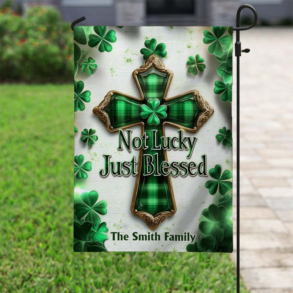 Not Lucky Just Blessed - Personalized Saint Patrick's Day Garden Flag