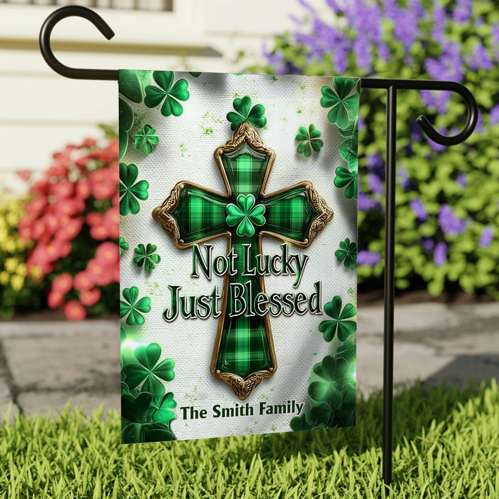 Not Lucky Just Blessed - Personalized Saint Patrick's Day Garden Flag