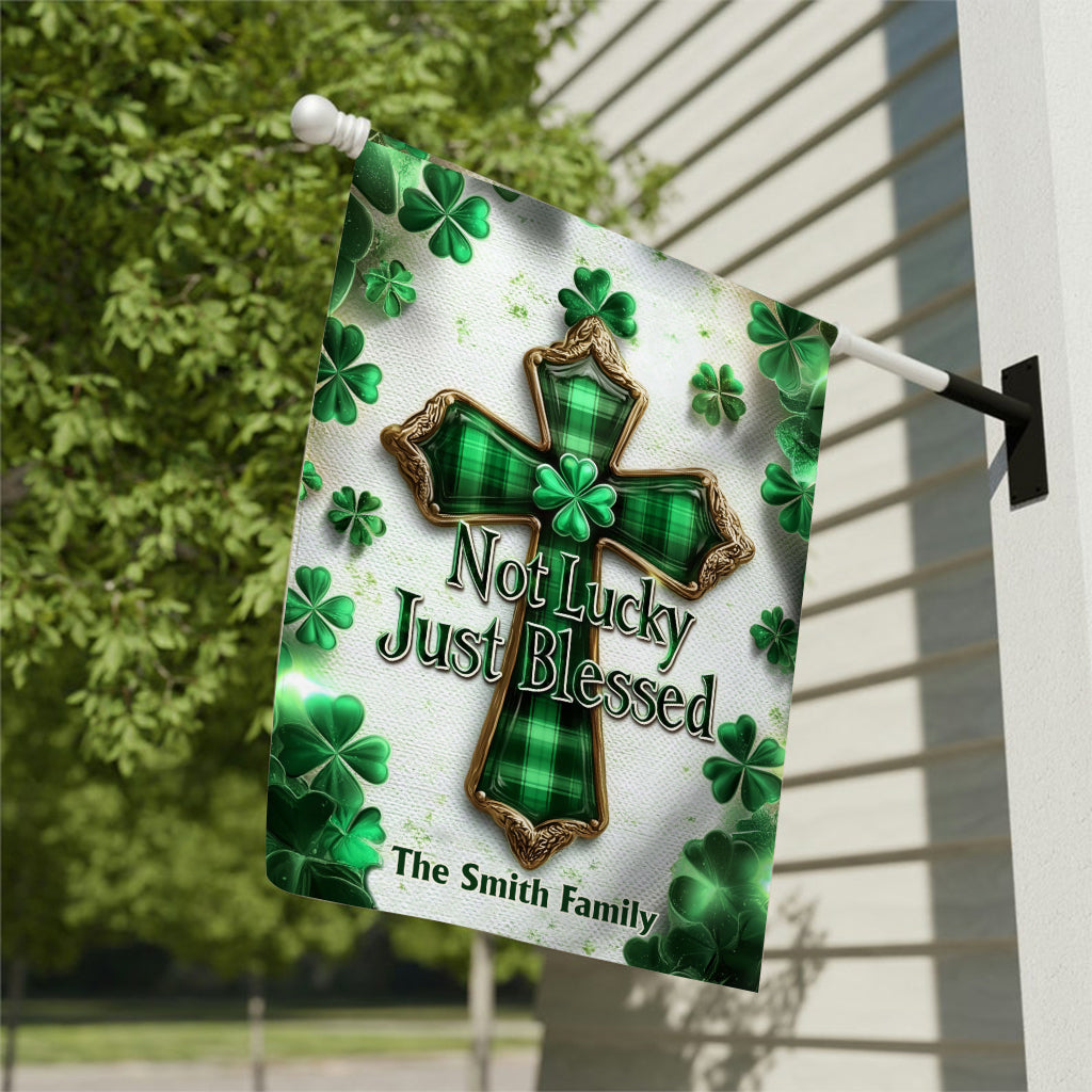 Not Lucky Just Blessed - Personalized Saint Patrick's Day Garden Flag