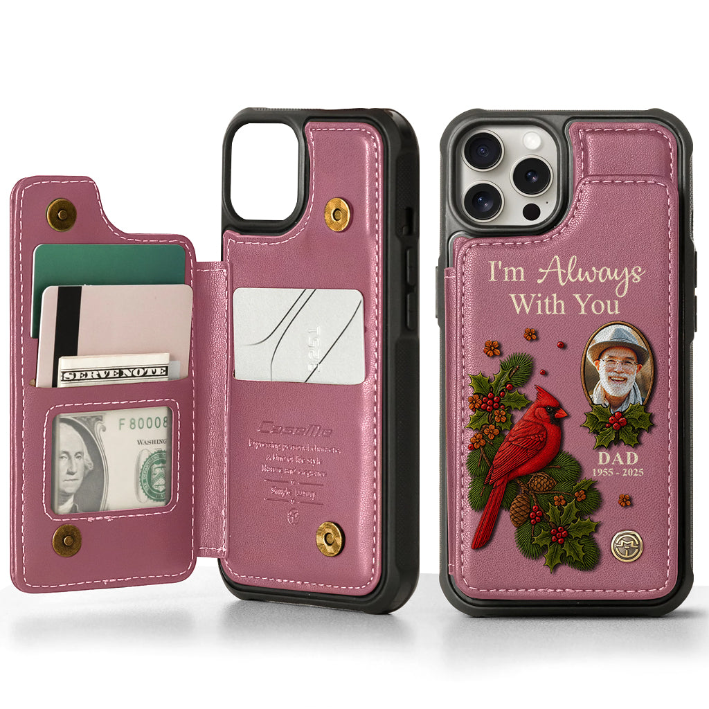 I Am Always With You - Personalized Memorial Wallet Phone Case