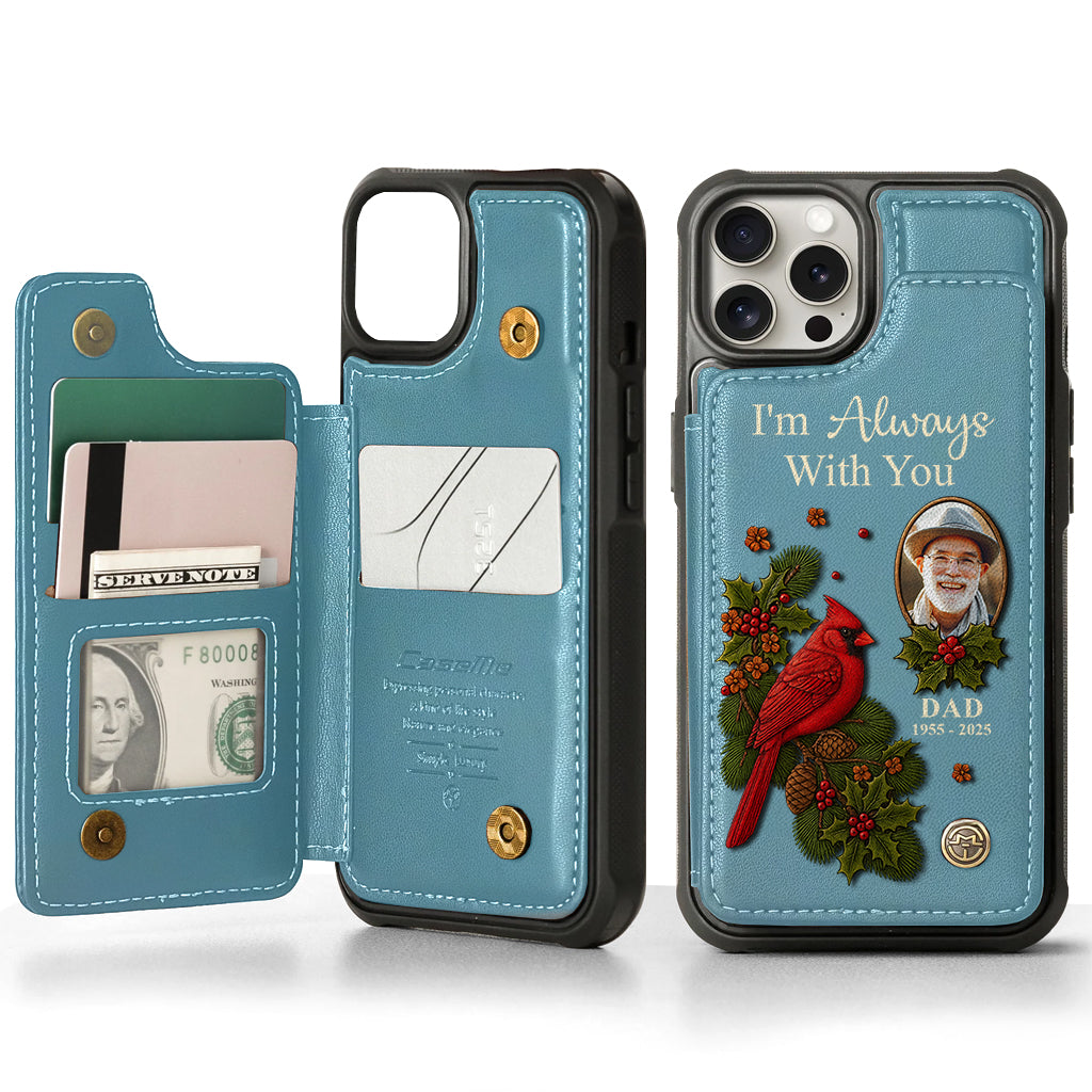 I Am Always With You - Personalized Memorial Wallet Phone Case