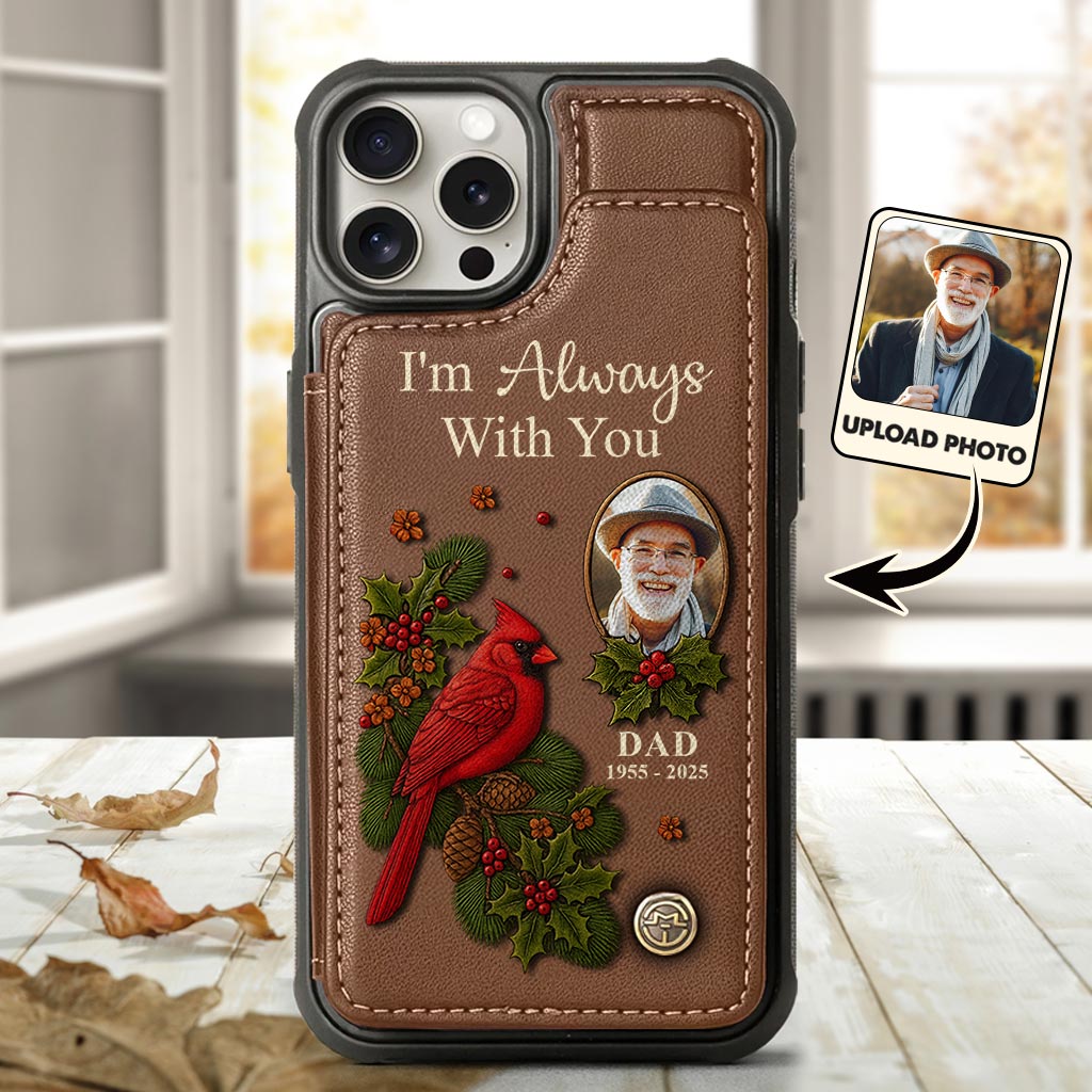 I Am Always With You - Personalized Memorial Wallet Phone Case