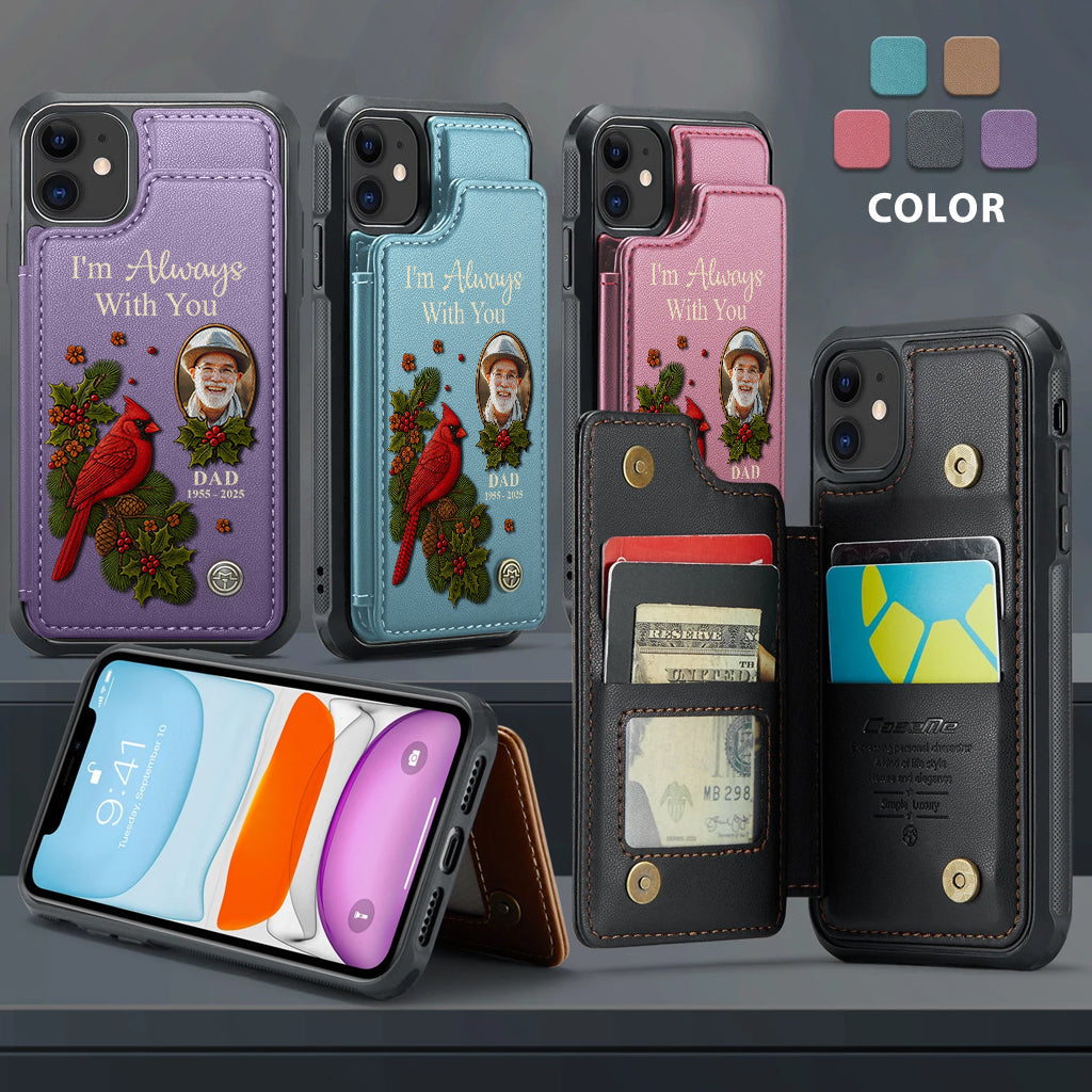 I Am Always With You - Personalized Memorial Wallet Phone Case