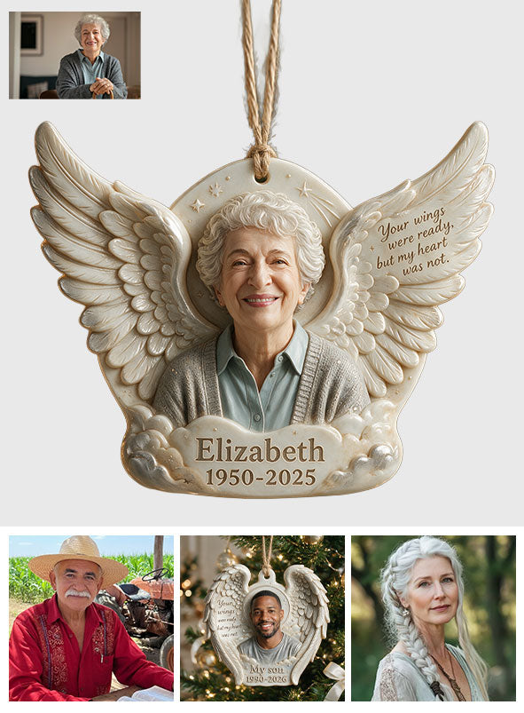 Your Wings Were Ready, But My Heart Was Not - Personalized Memorial Premium 3D Ornament