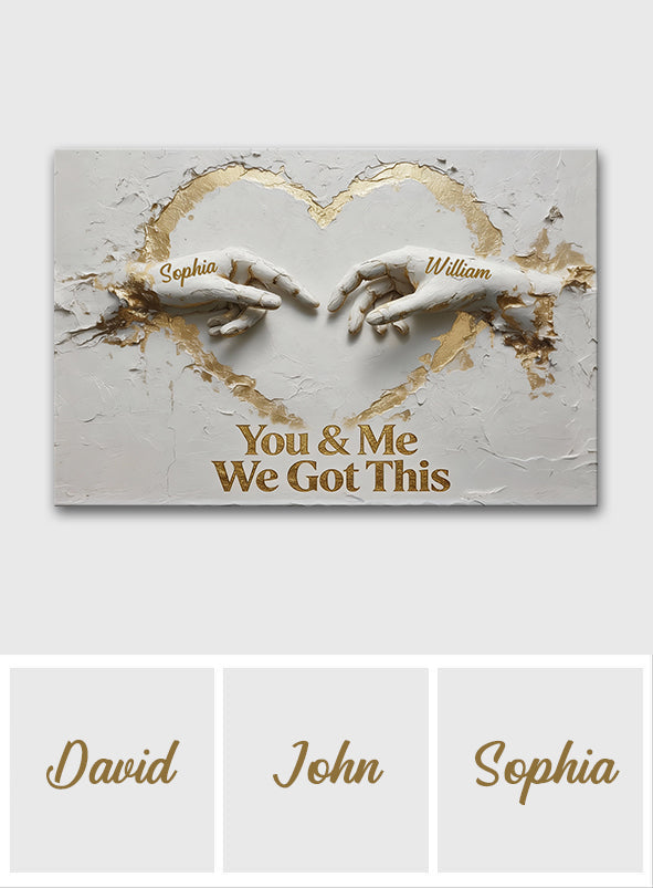 You And Me We Got This - Personalized Couple Canvas And Poster