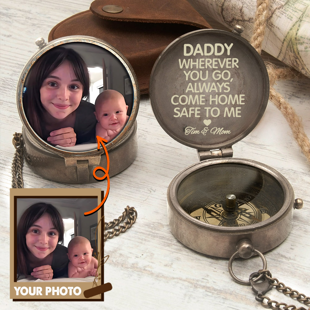 Always Come Home Safe Daddy - Personalized Father Compass