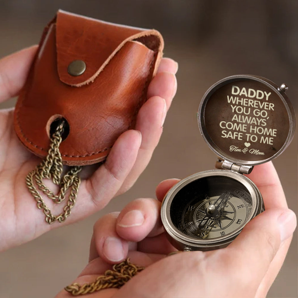 Always Come Home Safe Daddy - Personalized Father Compass