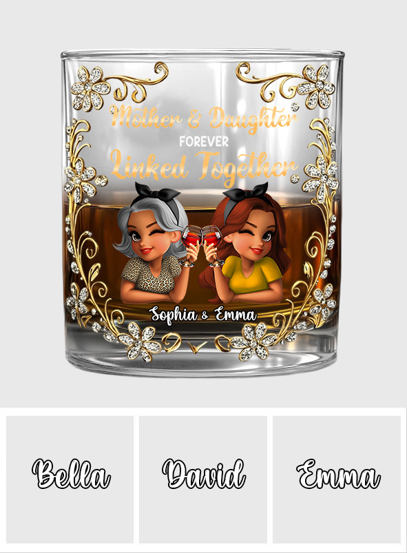 Mother & Daughter Forever Linked Together - Personalized Mother Whiskey Glass