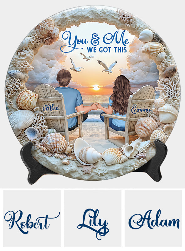 You And Me We Got This - Personalized Couple Ceramic Round Plate
