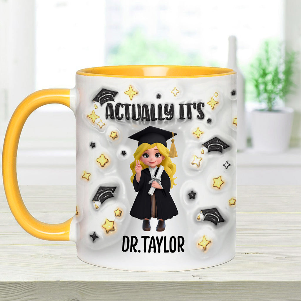 Actually It's Dr. Anyname - Personalized Graduation Accent Mug