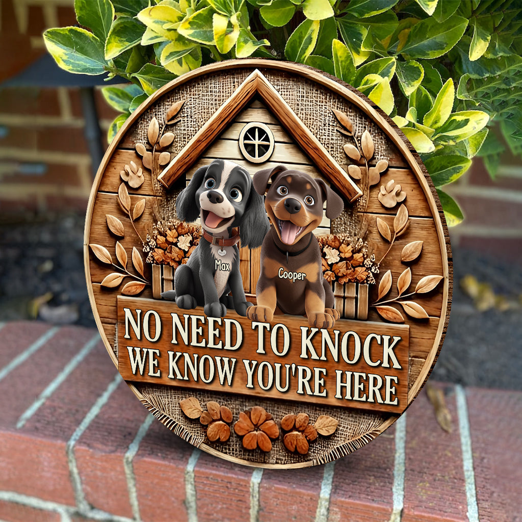 No Need To Knock We Know You're Here - Personalized Dog Round Wood Sign