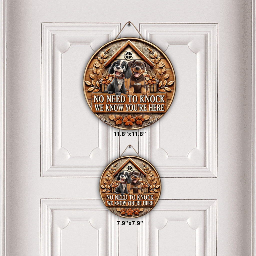 No Need To Knock We Know You're Here - Personalized Dog Round Wood Sign
