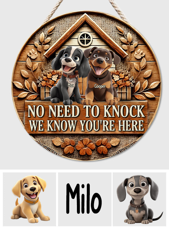 No Need To Knock We Know You're Here - Personalized Dog Round Wood Sign