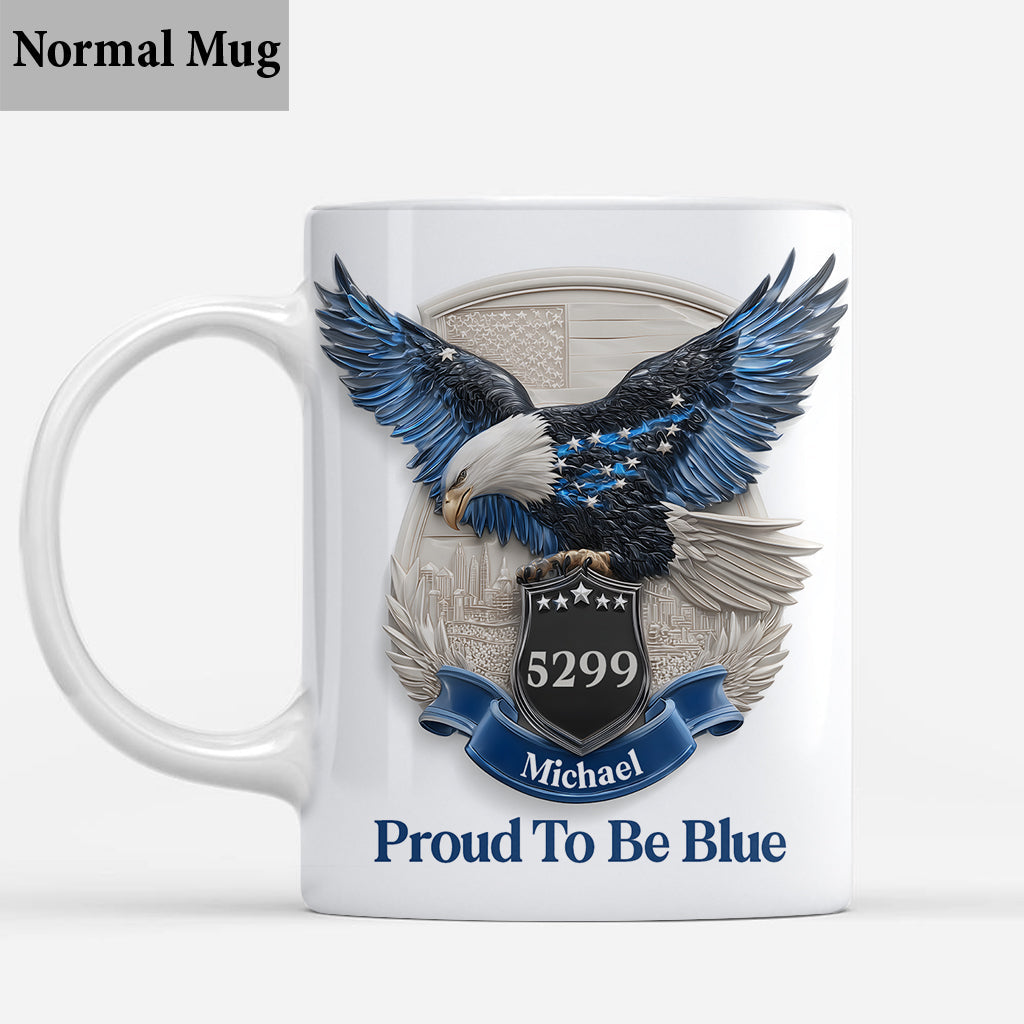 Proud To Be Blue - Personalized Police Officer Mug