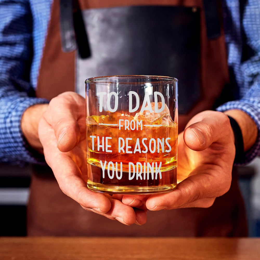 To Dad From The Reason Why You Drink - Personalized Father Whiskey Glass
