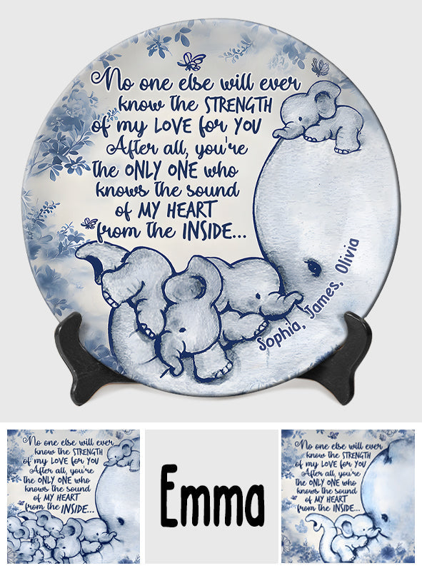 No One Else Will Ever Know - Personalized Mother Ceramic Round Plate