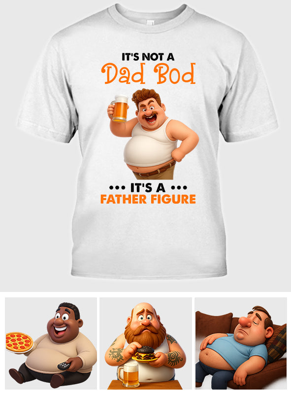 It's Not A Dad Bod It's Father Figure - Personalized Father T-shirt And Hoodie