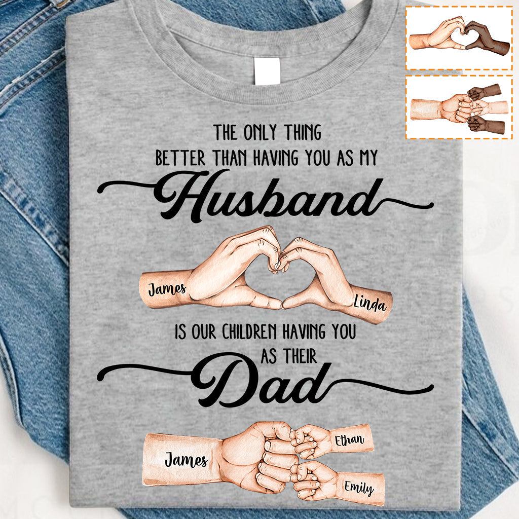 First Husband Now Daddy - Personalized Father T-shirt And Hoodie