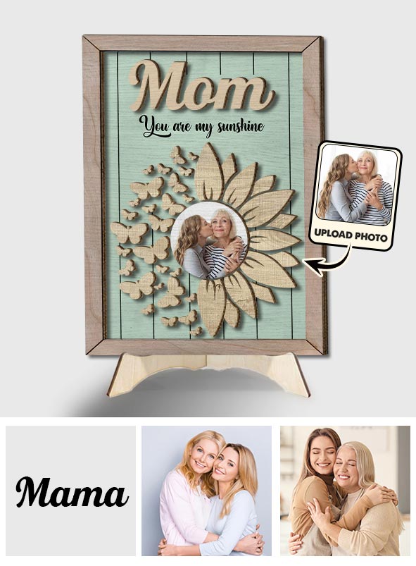 You're My Sunshine Sunflower Photo Custom - Personalized Mother 2 Layered Wood Sign / Wood Plaque