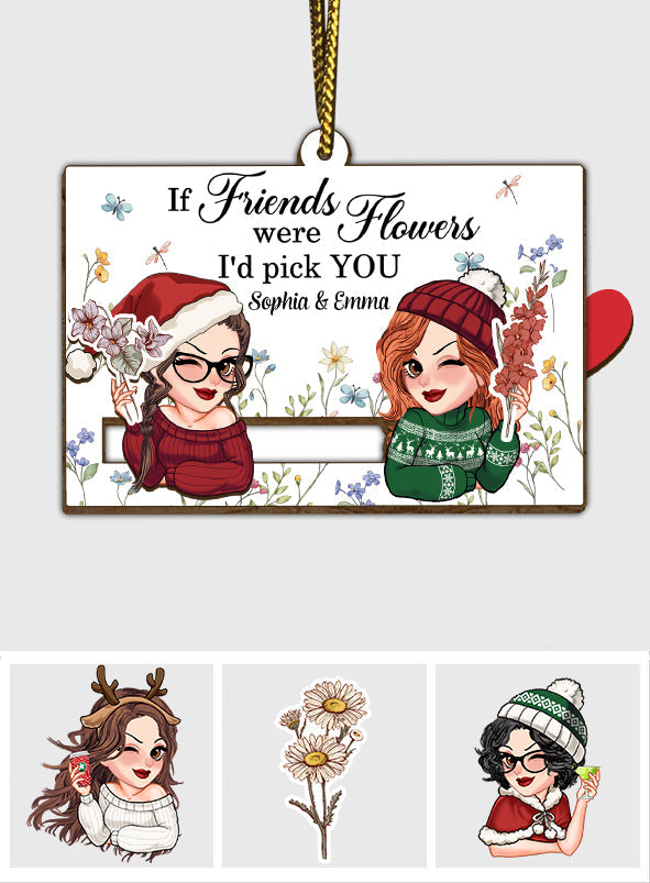 Si les amis étaient des fleurs, je te choisirais - Ornement coulissant personnalisé pour ma meilleure amie