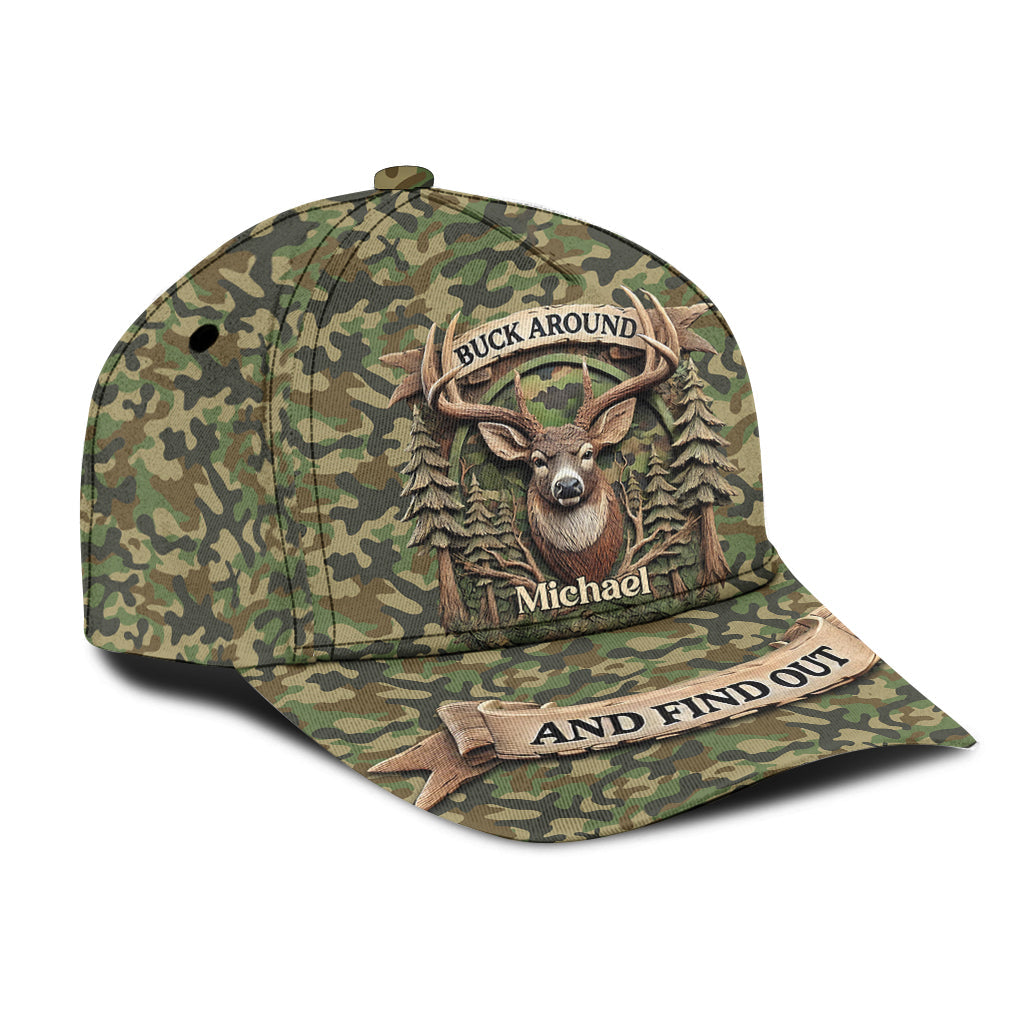 Buck Around And Find Out - Personalized Hunting Classic Cap