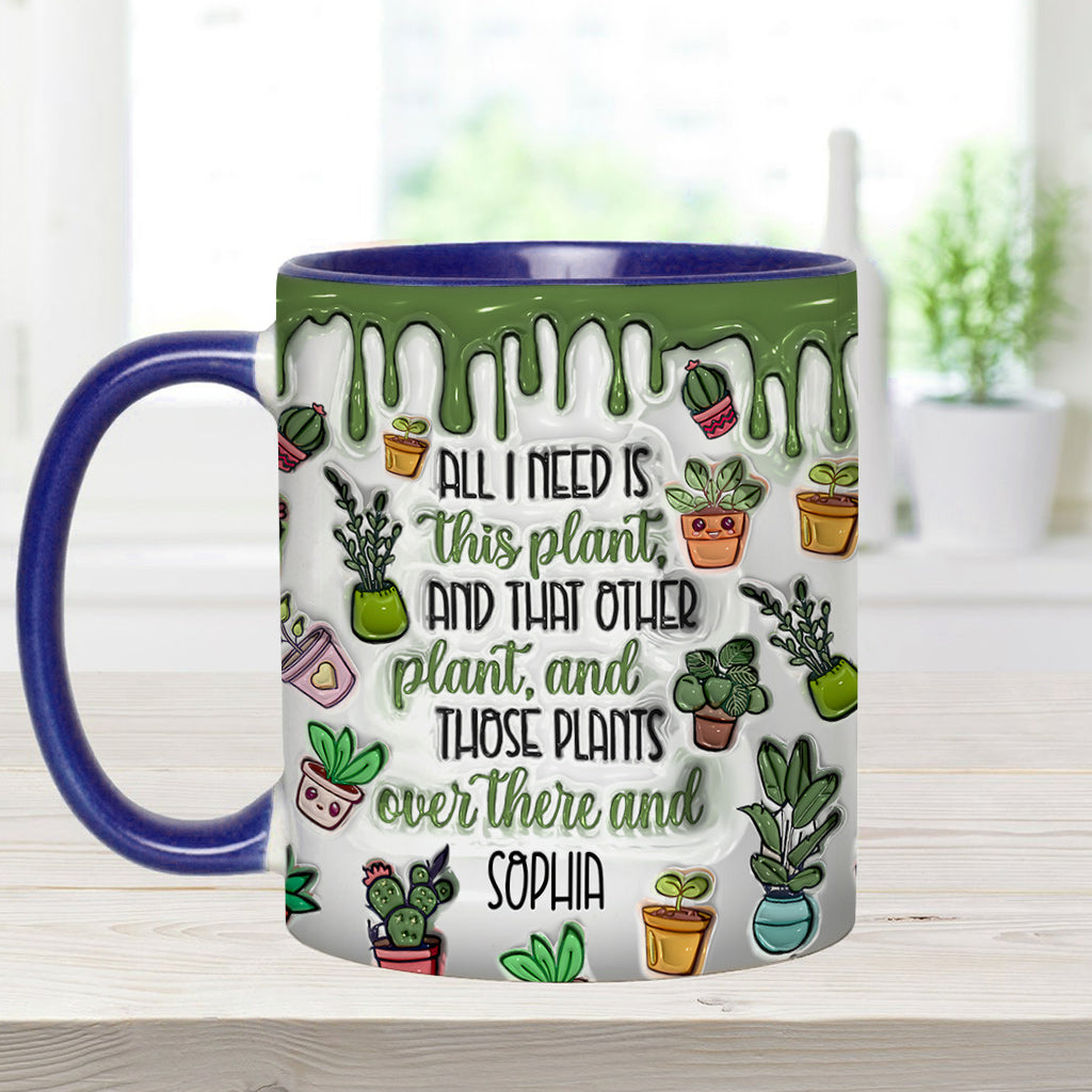 All I Need Is This Plant - Personalized Gardening Accent Mug