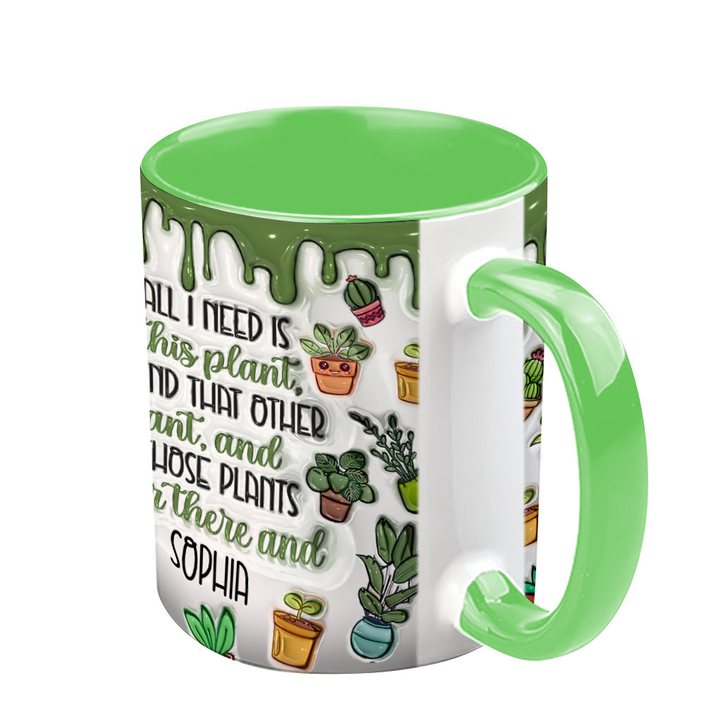 All I Need Is This Plant - Personalized Gardening Accent Mug