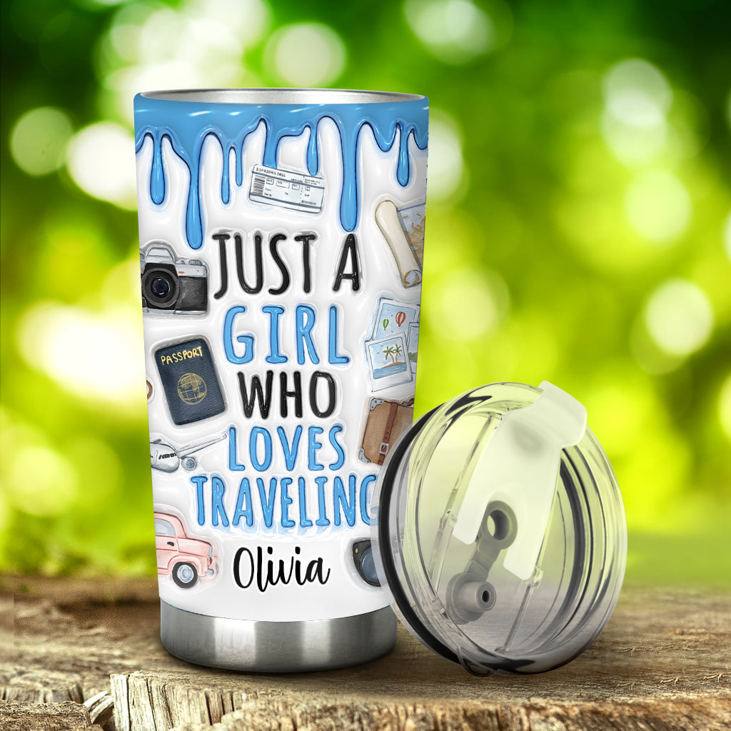 Just A Girl Who Loves Traveling - Personalized Travelling Tumbler