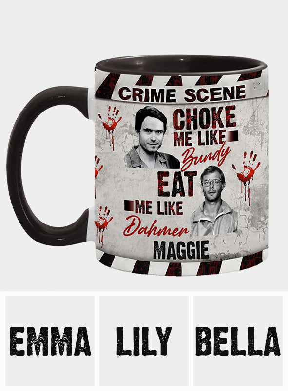 Tasse personnalisée « Étranglez-moi comme Bundy, mangez-moi comme Dahmer »