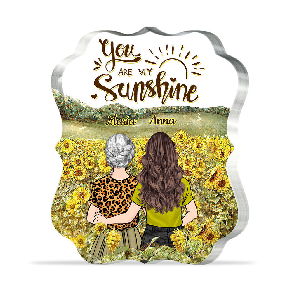 You're My Sunshine - Gift for mom, grandma, granddaughter, daughter - Personalized Custom Shaped Acrylic Plaque
