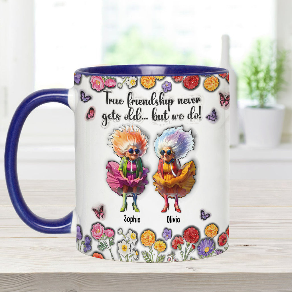 True Fiendship Never Gets Old... But We Do! - Personalized Bestie Accent Mug