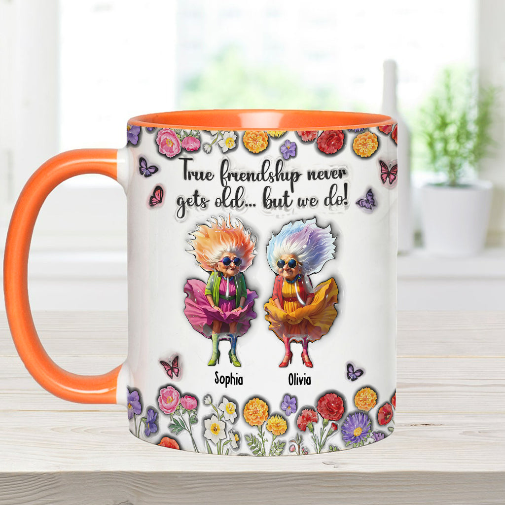 True Fiendship Never Gets Old... But We Do! - Personalized Bestie Accent Mug