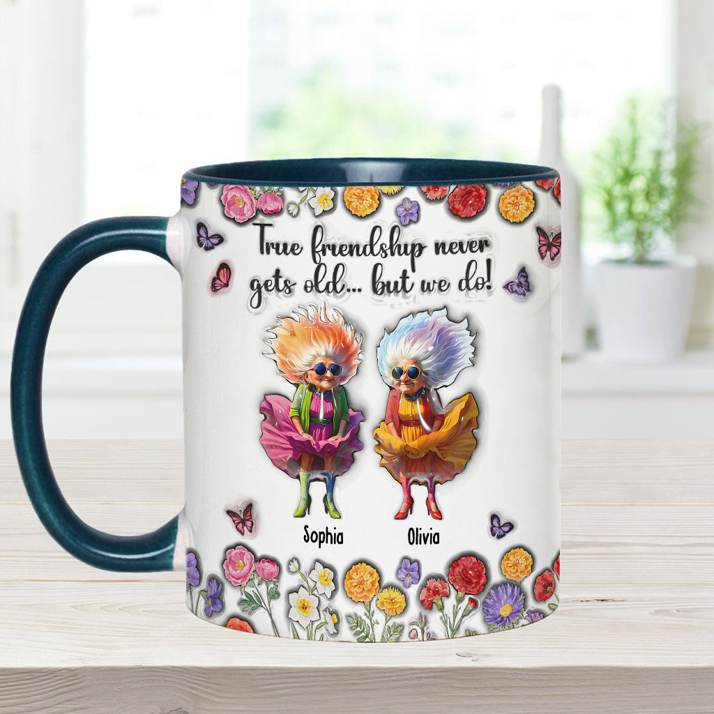 True Fiendship Never Gets Old... But We Do! - Personalized Bestie Accent Mug