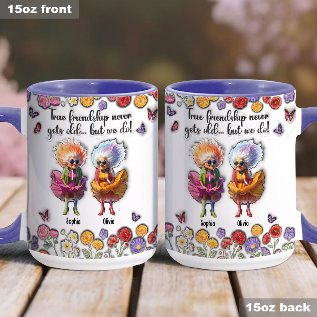 True Fiendship Never Gets Old... But We Do! - Personalized Bestie Accent Mug