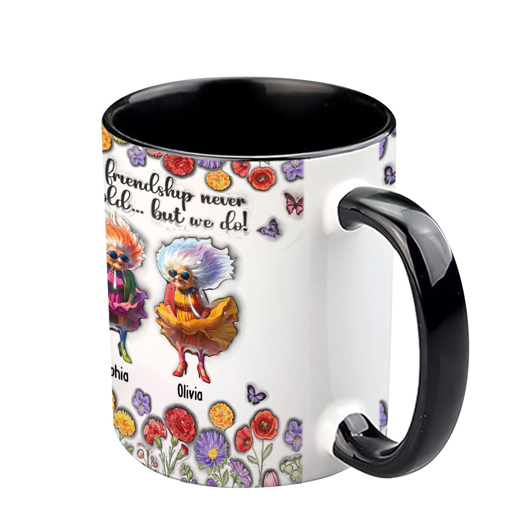 True Fiendship Never Gets Old... But We Do! - Personalized Bestie Accent Mug