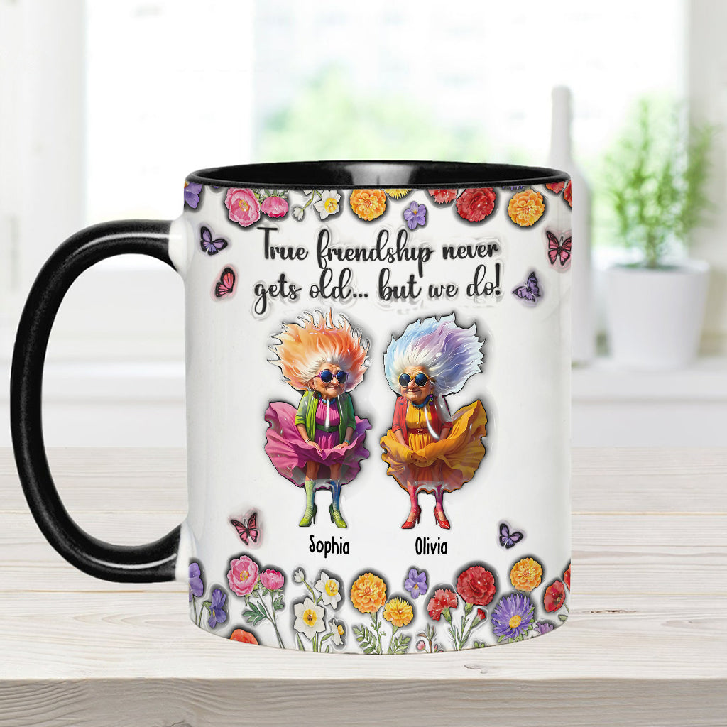 True Fiendship Never Gets Old... But We Do! - Personalized Bestie Accent Mug