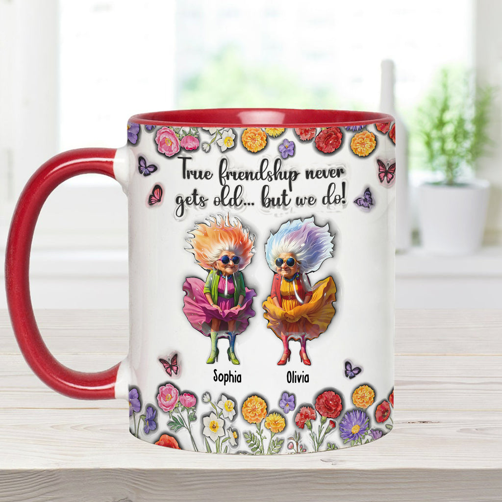 True Fiendship Never Gets Old... But We Do! - Personalized Bestie Accent Mug