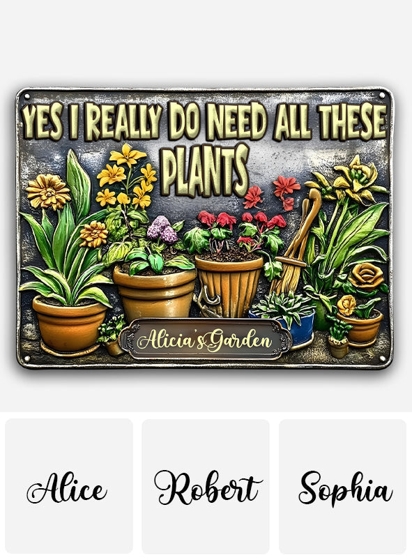 Ja, ich brauche all diese Pflanzen – personalisiertes Gartenschild aus Metall