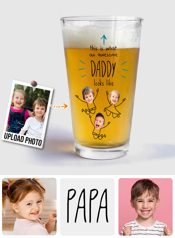 This Is What An Awesome Daddy Looks Like - Personalized Father Beer Glass