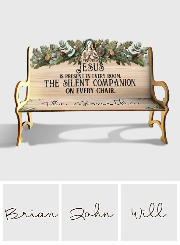 Jésus est présent dans chaque pièce - Banc en bois chrétien personnalisé