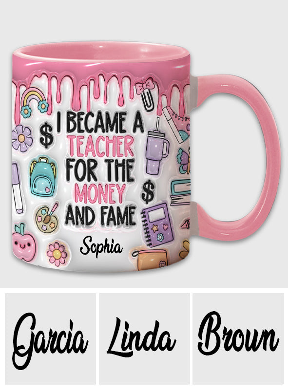 Je suis devenu professeur pour l'argent et la gloire - Mug personnalisé pour enseignants