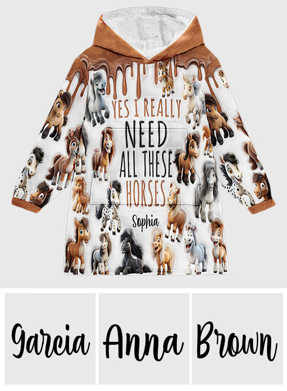 I Need All These Horses - Personalized Horse Blanket Hoodie
