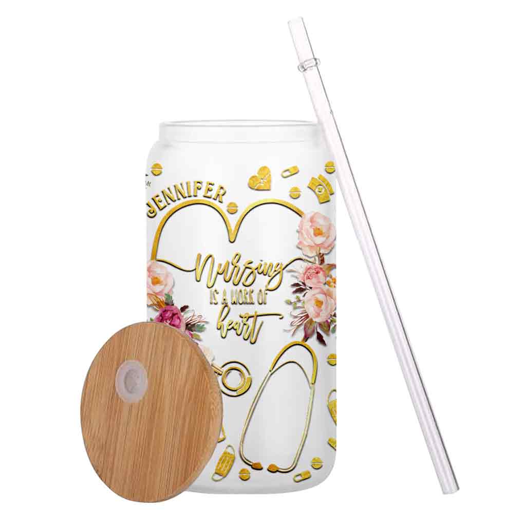 Nursing Is A Work Of Heart - Personalized Nurse Can Glass