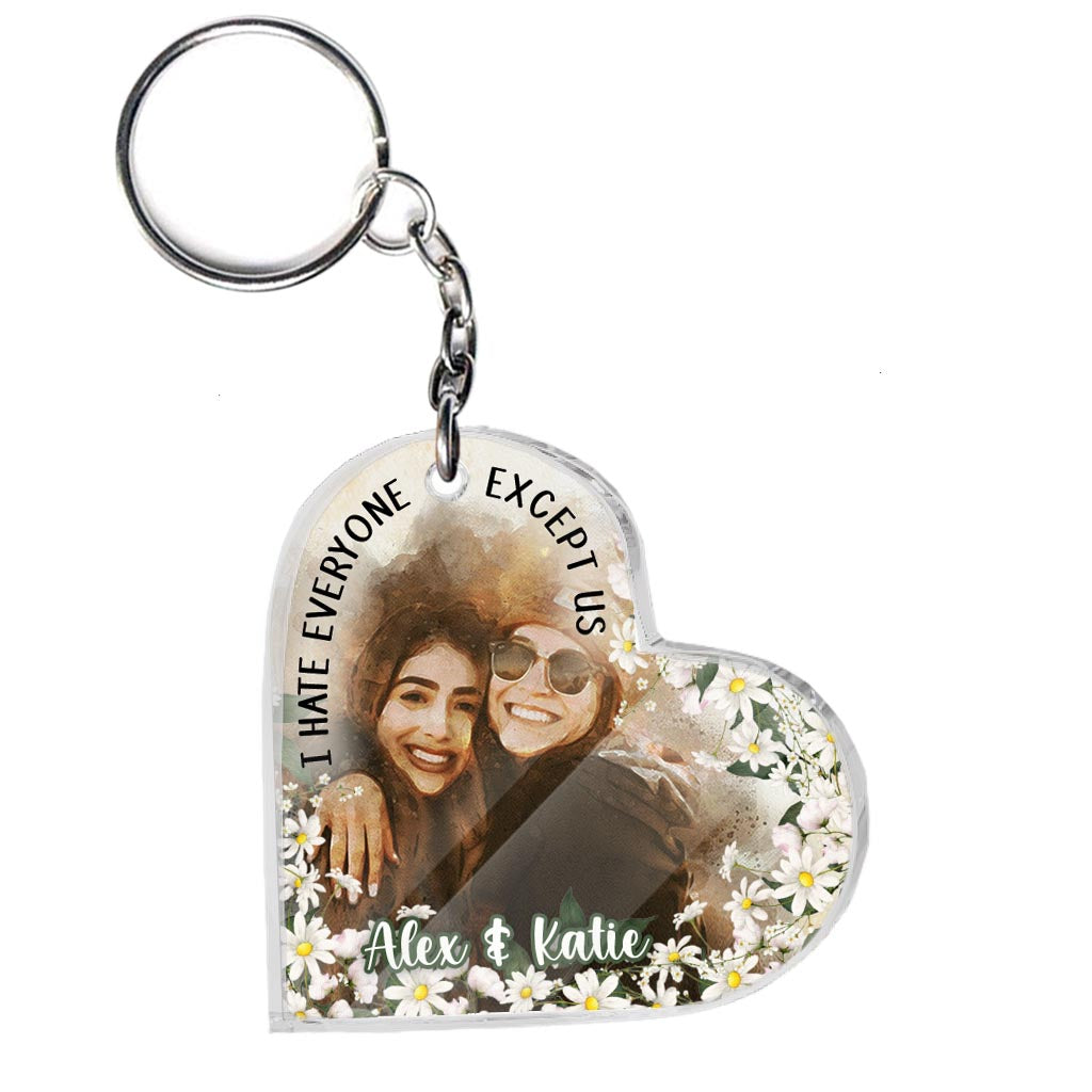 I Hate Everyone Except Us - Personalized Bestie Keychain
