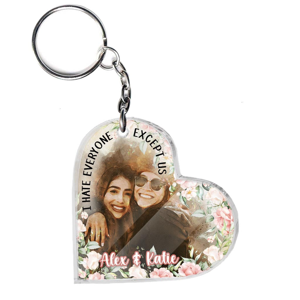 I Hate Everyone Except Us - Personalized Bestie Keychain